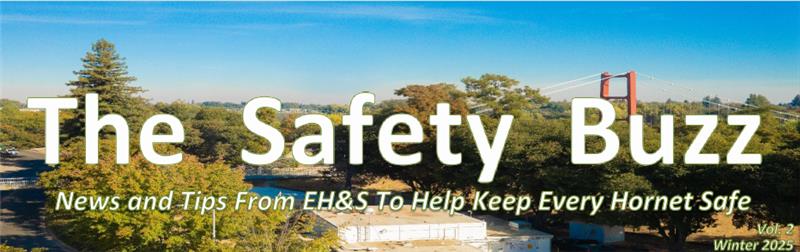 Sac State campus with the following text the safety buzz news and tips from EH&S to Help Keep Every Hornet Safe
