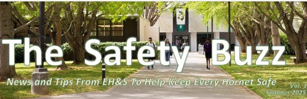 Sac State campus with the following text the safety buzz news and tips from EH&S to Help Keep Every Hornet Safe