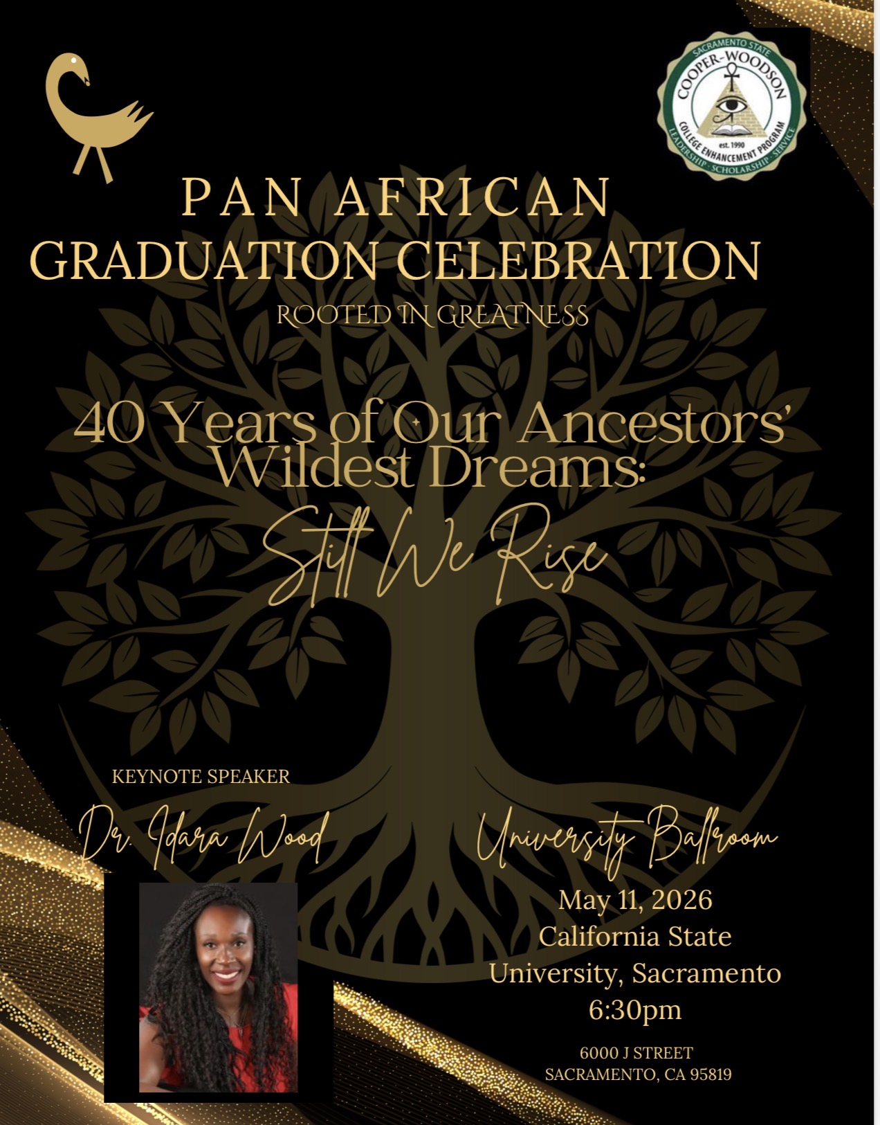 Pan African Graduation Flyer - 40 Years of Our Ancestor' Wildest Dreams: Still We Rise - Keynote Speaker: Dr Idara Wood - University Ballroom May 11, 2026, 6:30 p.m.