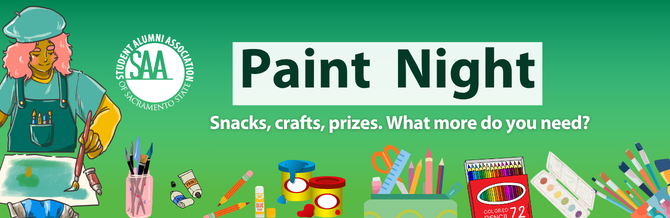 Student Alumni Association | Paint Night | Snacks, crafts, prizes. What more do you need?