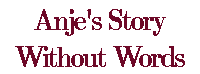 Anje's Story Without Words