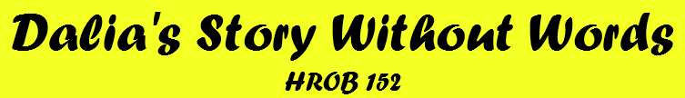 Dalia's Story Without Words HROB 152