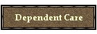 Dependent Care