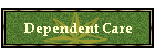 Dependent Care