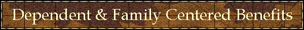 Dependent & Family Centered Benefits