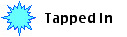 Tapped In
