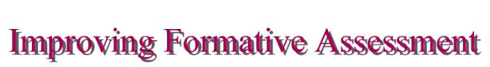Title: Improving Formative Assessment