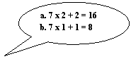 Oval Callout: a. 7 x 2 + 2 = 16
b. 7 x 1 + 1 = 8
