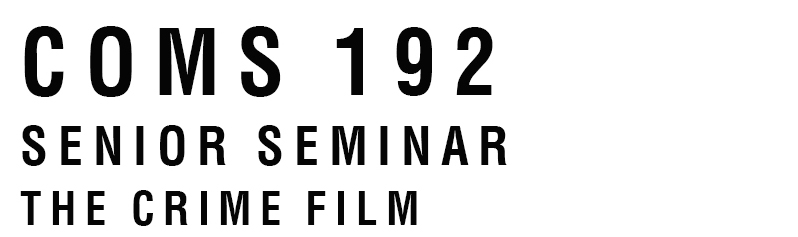 Communication Studies 192Senior Seminar in FilmThe Crime Film