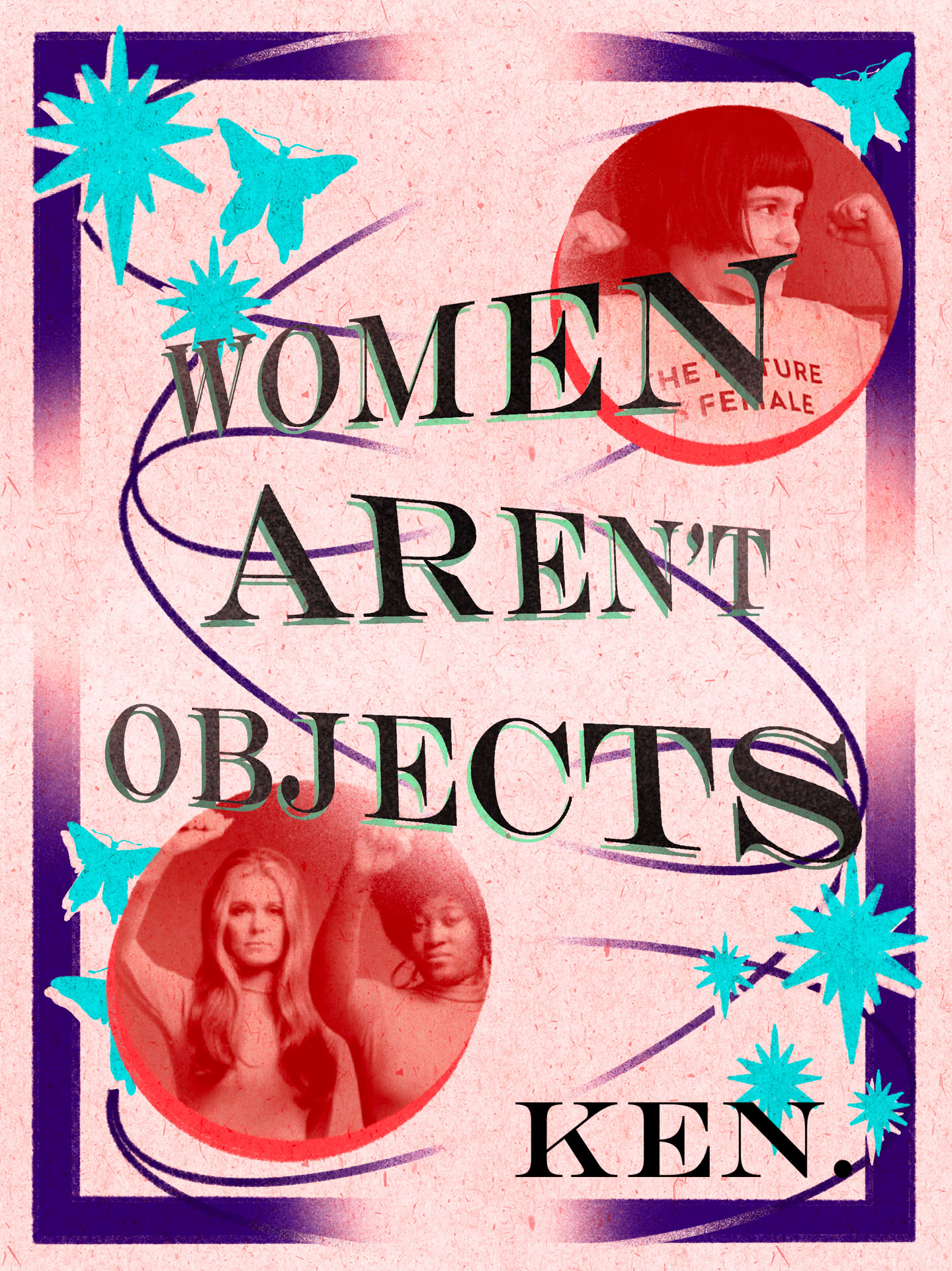 An art print with images of girls and women and the text "Women Aren't Objects."