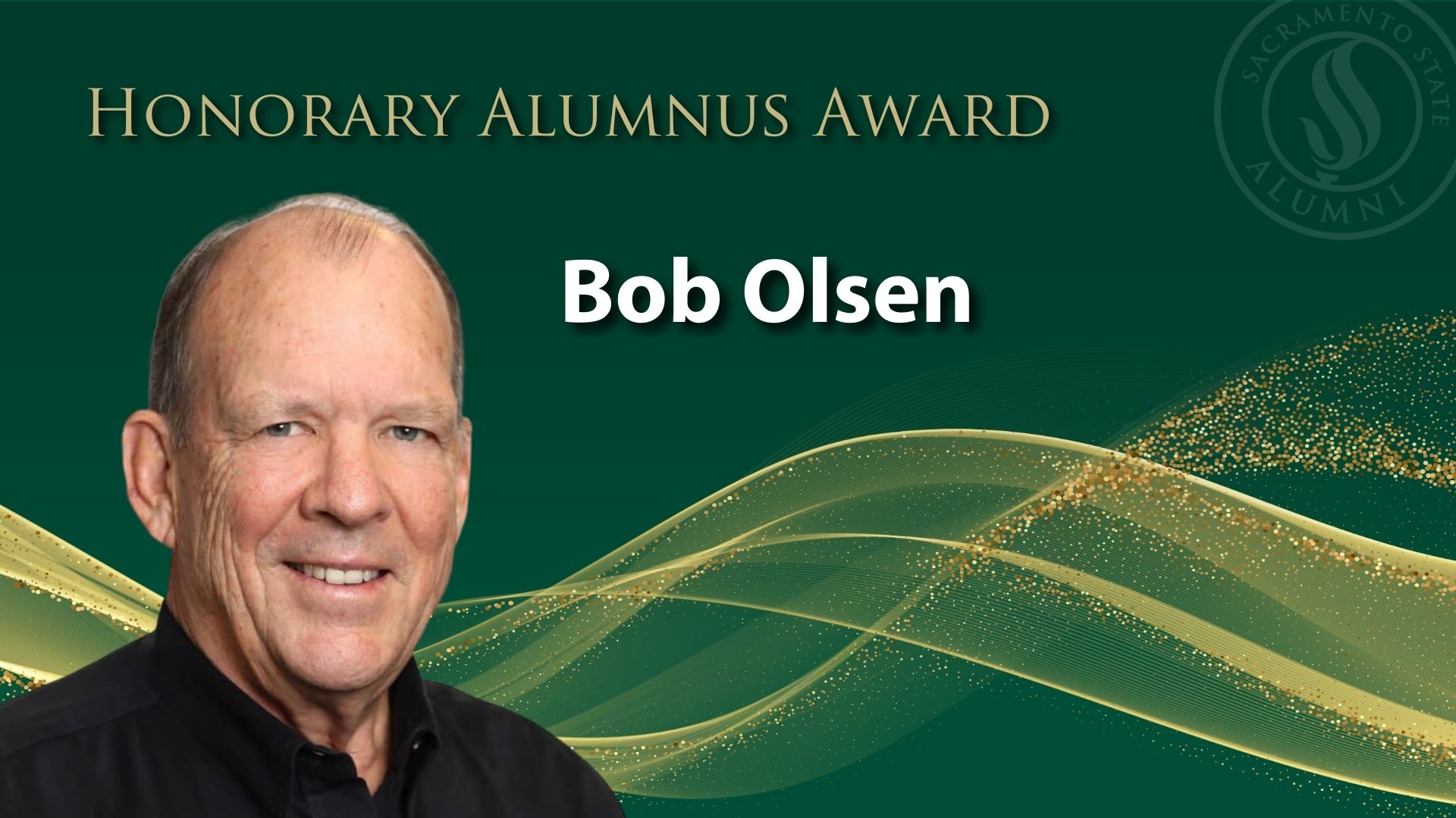 Bob Olsen, who helped make Sac State’s Construction Management program successful, named Honorary Alumnus